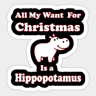 All My Want For Christmas Is a Hippopotamus Sticker